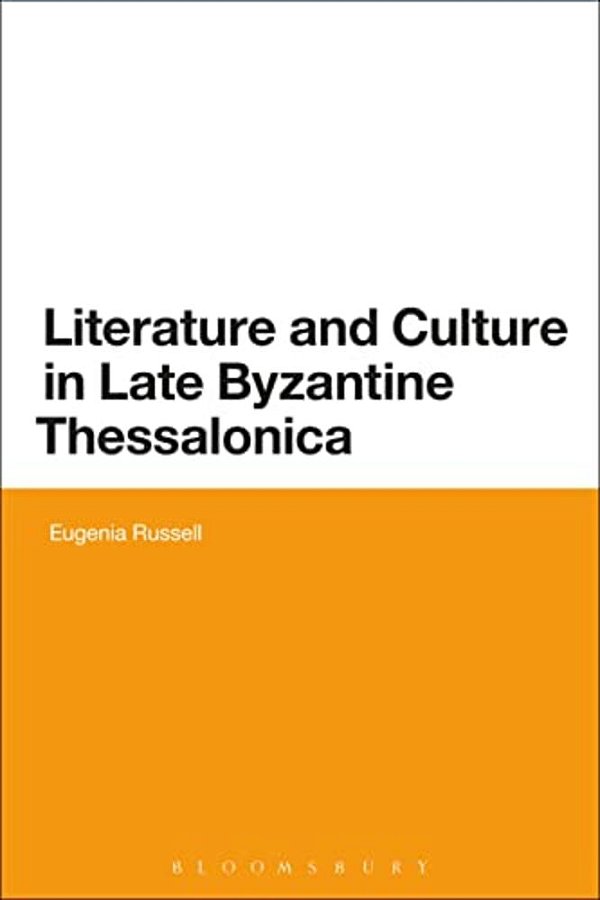 Literature And Culture In Late Byzantine Thessalonica-..