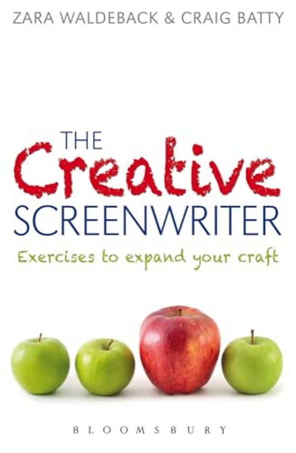 The Creative Screenwriter: Exercises To Expand Your Craft-..