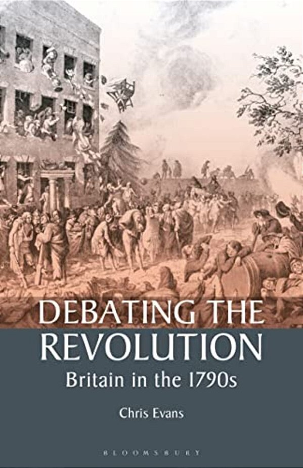 Debating The Revolution: Britain In The 1790S-..