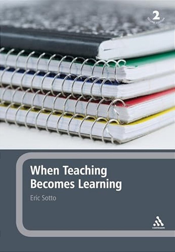 When Teaching Becomes Learning: A Theory And Practice Of Teaching-..