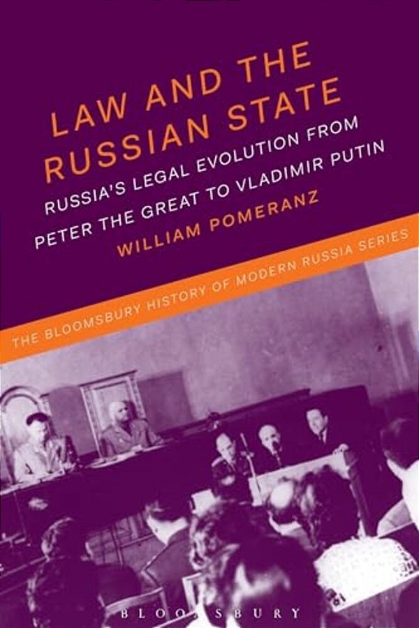 Law And The Russian State: Russia's Legal Evolution From Peter The Great To Vladimir Putin-..