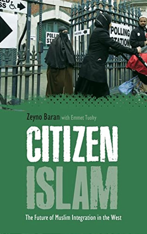 Citizen Islam: The Future Of Muslim Integration In The West-..