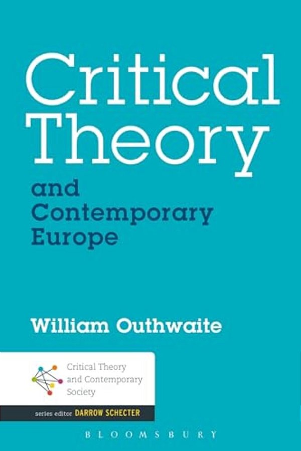 Critical Theory And Contemporary Europe-..