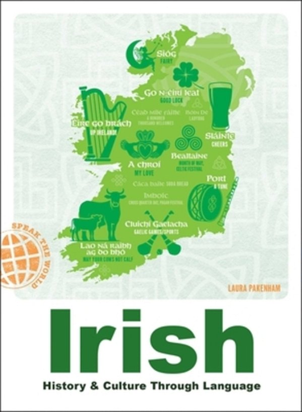 Irish: History & Culture Through Language-..