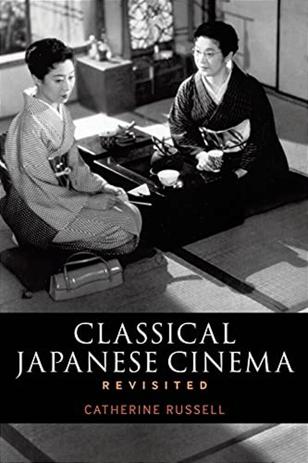 Classical Japanese Cinema Revisited-..