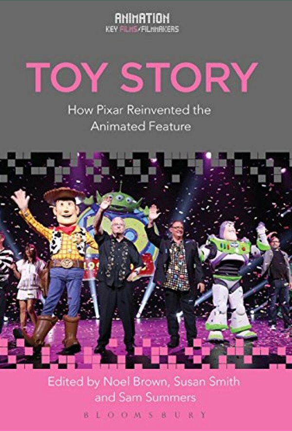 Toy Story: How Pixar Reinvented The Animated Feature-..