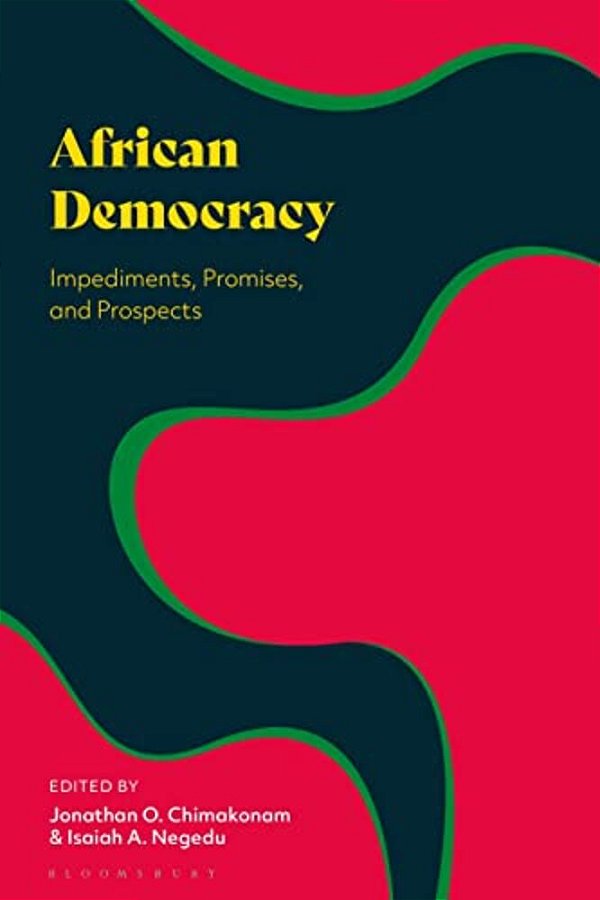 African Democracy: Impediments, Promises, And Prospects-..