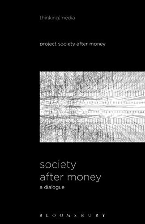 Society After Money: A Dialogue-..