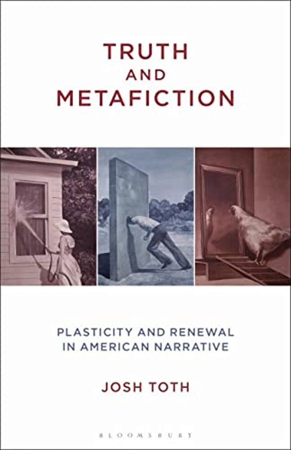 Truth And Metafiction: Plasticity And Renewal In American Narrative-..
