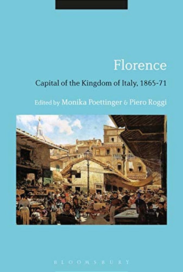 Florence: Capital Of The Kingdom Of Italy, 1865-71-..