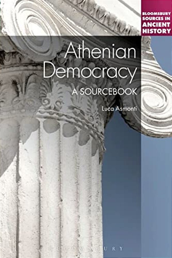 Athenian Democracy: A Sourcebook-..