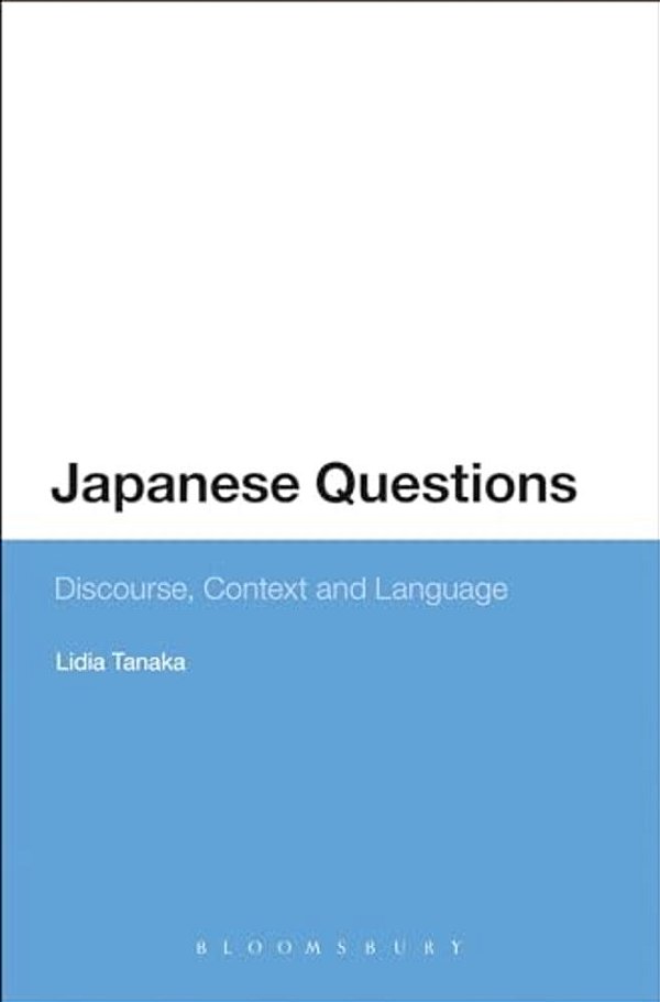 Japanese Questions: Discourse, Context And Language-..