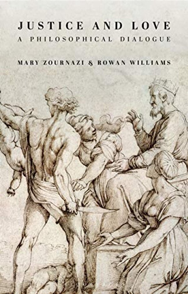 Justice And Love: A Philosophical Dialogue-..