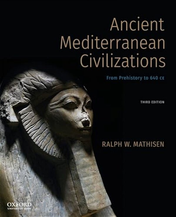Ancient Mediterranean Civilizations: From Prehistory To 640 Ce-..