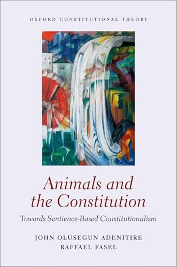 Animals And The Constitution: Towards Sentience-Based Constitutionalism-..