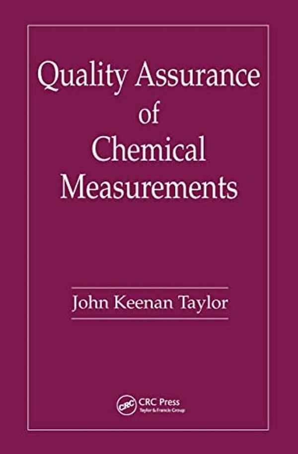Quality Assurance Of Chemical Measurements-..