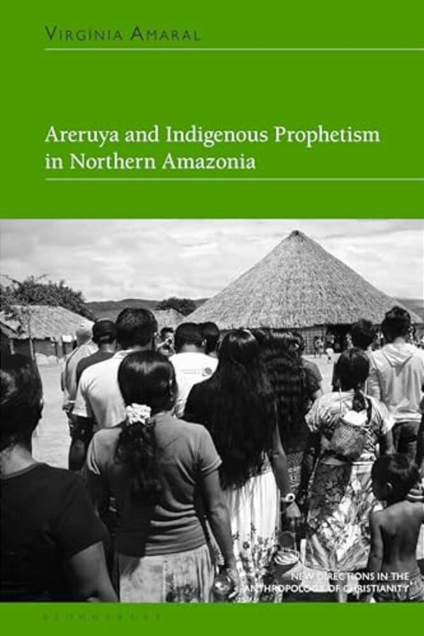 Areruya And Indigenous Prophetism In Northern Amazonia-..