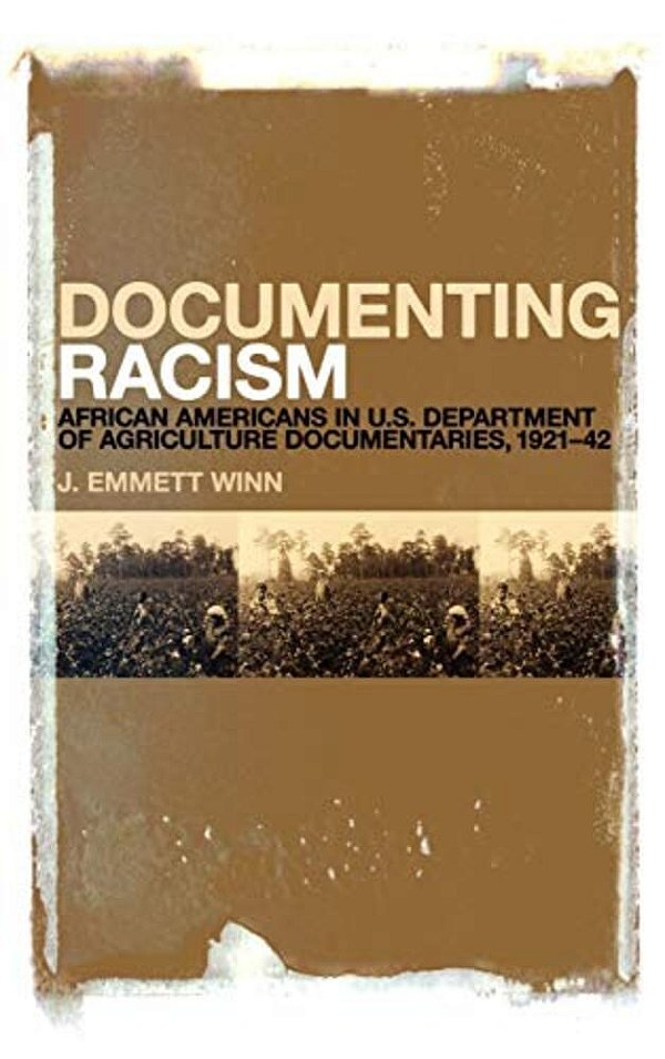 Documenting Racism: African Americans In US Department Of Agriculture Documentaries, 1921-42-..