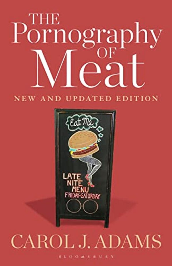 The Pornography Of Meat: New And Updated Edition-..