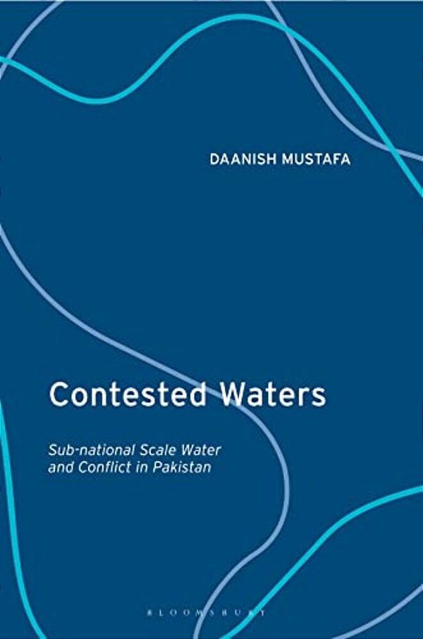 Contested Waters: Sub-National Scale Water And Conflict In Pakistan-..