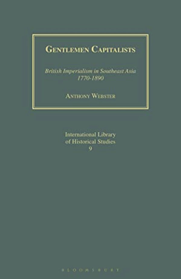 Gentlemen Capitalists: British Imperialism In Southeast Asia 1770-1890-..