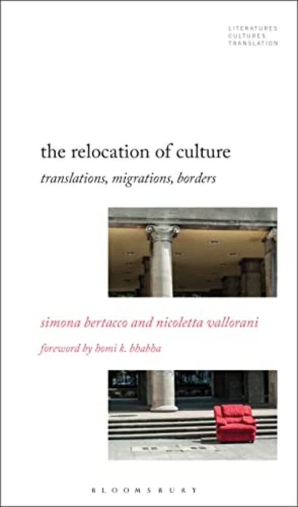 The Relocation Of Culture: Translations, Migrations, Borders-..