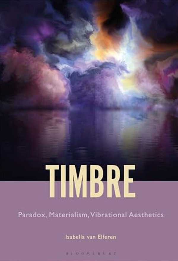 Timbre: Paradox, Materialism, Vibrational Aesthetics-..