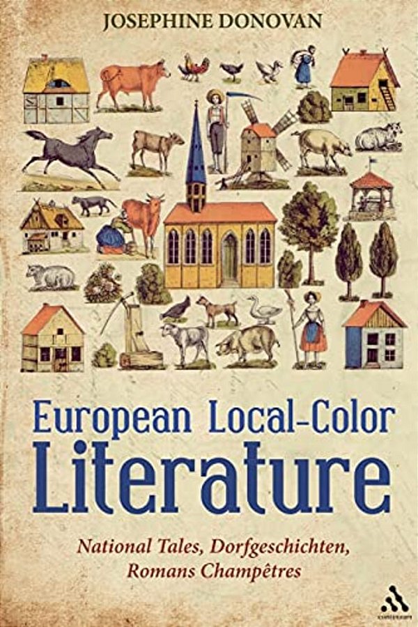 European Local-Color Literature: National Tales, Dorfgeschichten, Romans Champetres-..