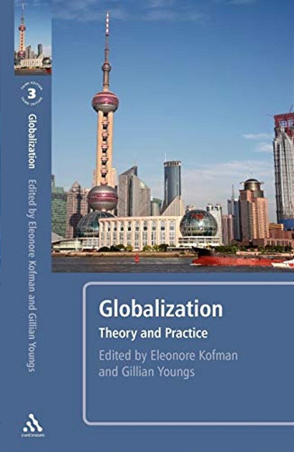 Globalization, 3RD Edition: Theory And Practice-..