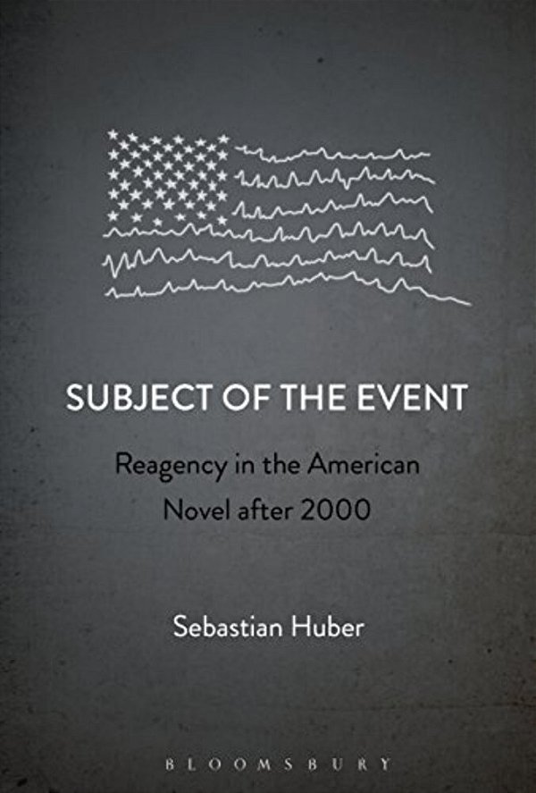 Subject Of The Event: Reagency In The American Novel After 2000-..