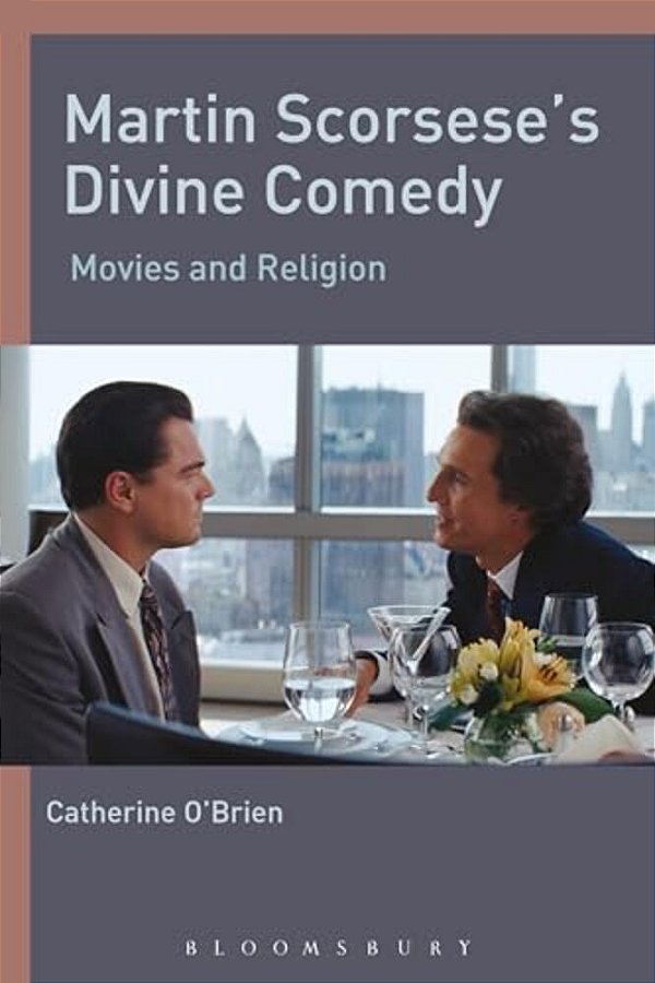 Martin Scorsese's Divine Comedy: Movies And Religion-..