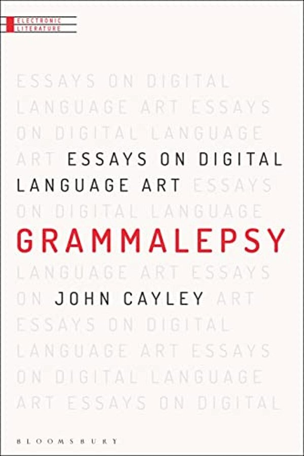 Grammalepsy: Essays On Digital Language Art-..