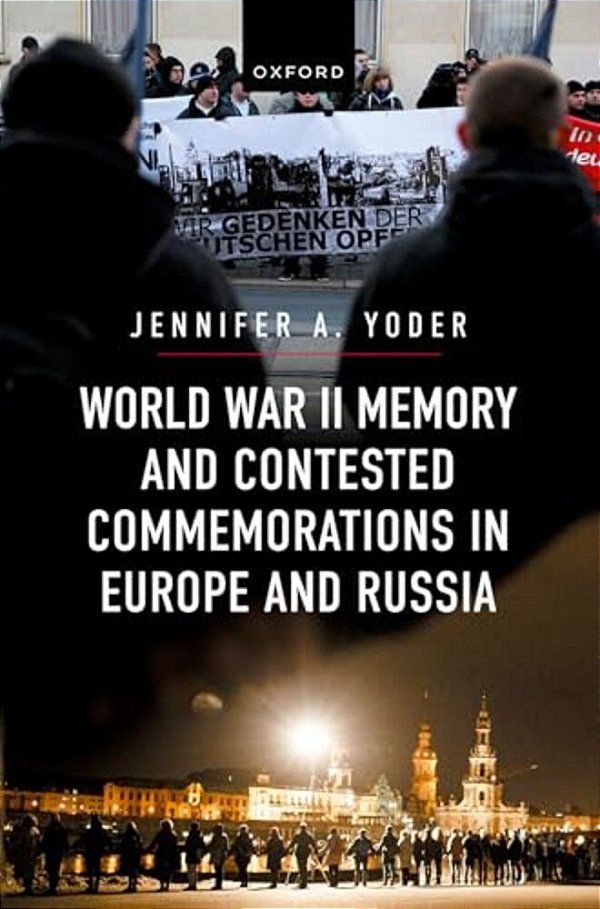 World War II Memory And Contested Commemorations In Europe And Russia-..