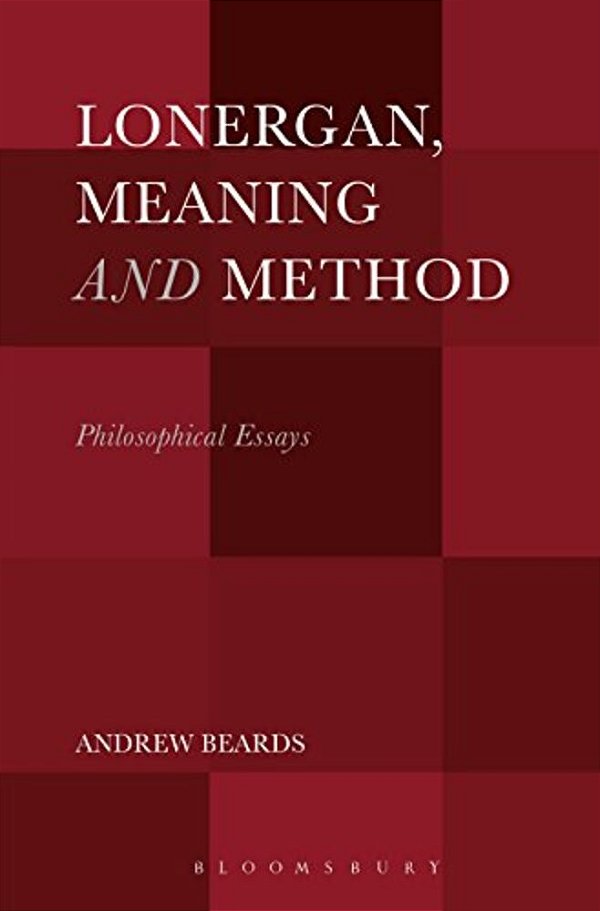 Lonergan, Meaning And Method: Philosophical Essays-..