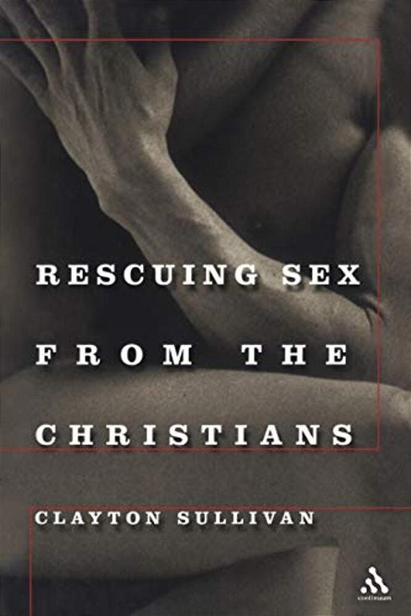 Rescuing Sex From The Christians-..
