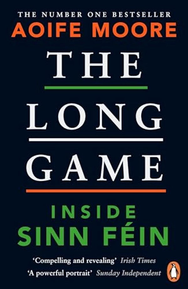 The Long Game: Inside Sinn Féin-..