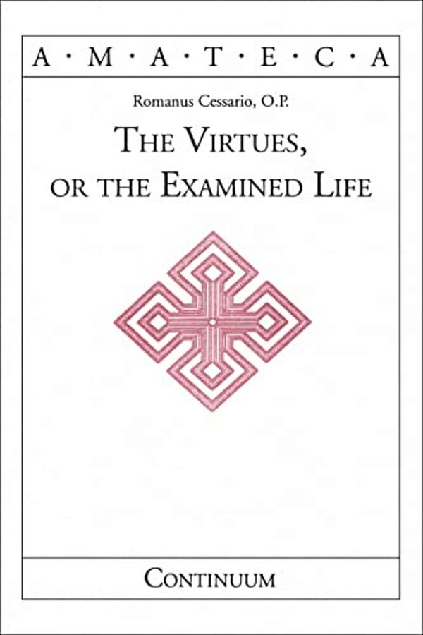 The Virtues, Or The Examined Life-..