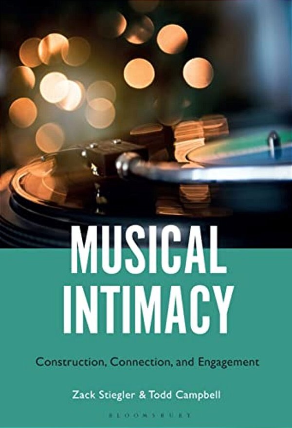 Musical Intimacy: Construction, Connection, And Engagement-..
