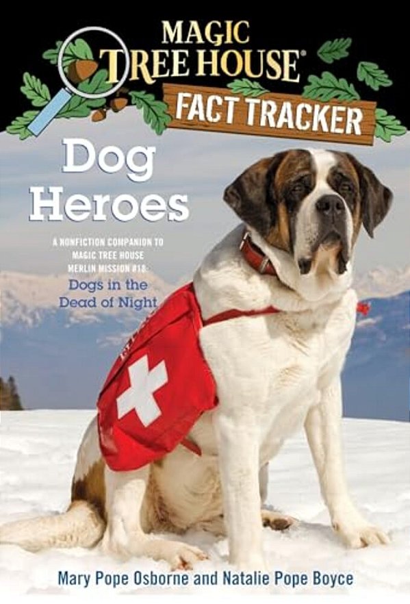 Dog Heroes: A Nonfiction Companion To Magic Tree House Merlin Mission #18: Dogs In The Dead Of Night-..