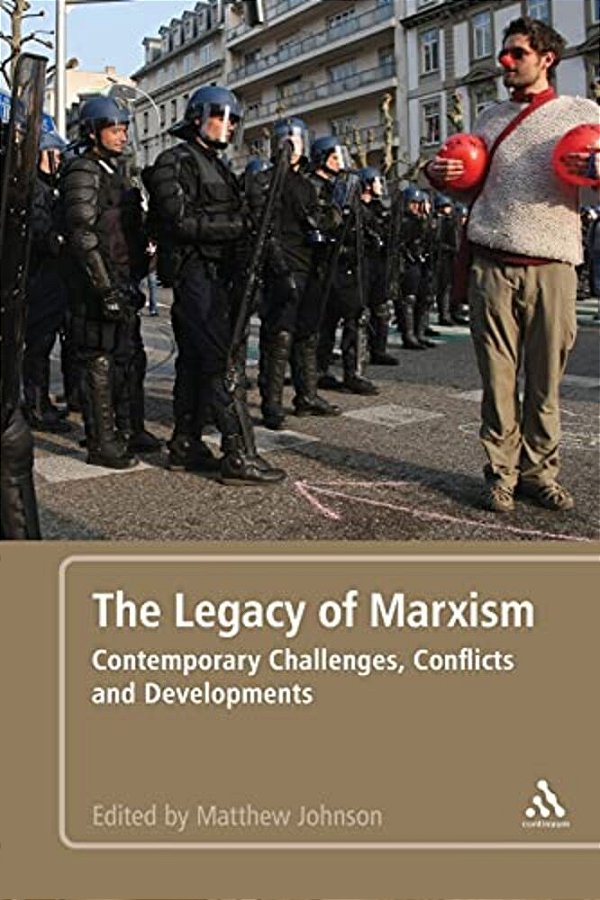 The Legacy Of Marxism: Contemporary Challenges, Conflicts, And Developments-..