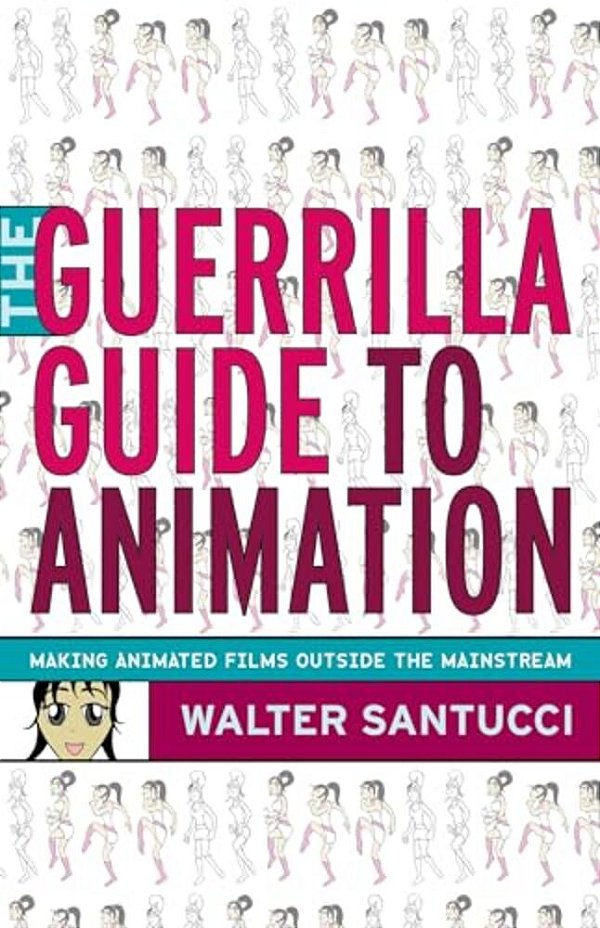 The Guerrilla Guide To Animation-..