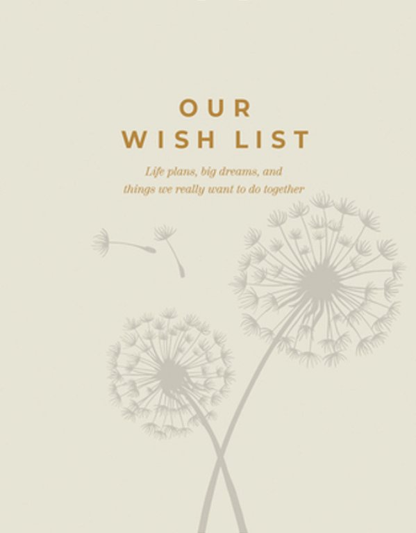 Our Wish List: Life Plans, Big Dreams, And Things We Really Want To Do Together-..