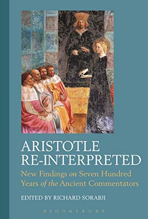 Aristotle Re-Interpreted: New Findings On Seven Hundred Years Of The Ancient Commentators-..