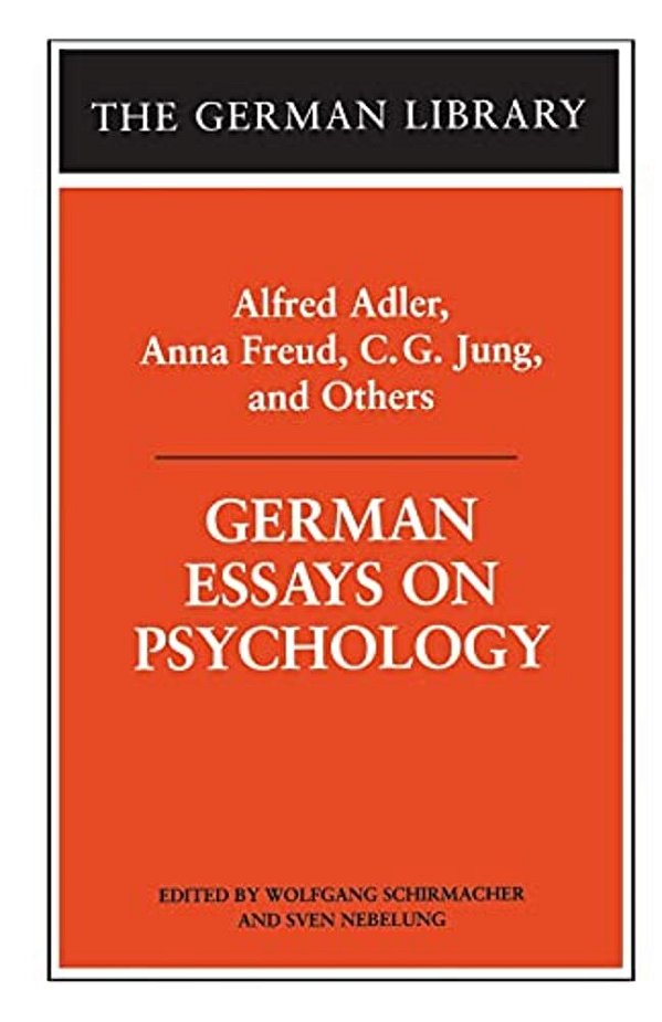 German Essays On Psychology: Alfred Adler, Anna Freud, C. G. Jung, And Others-..