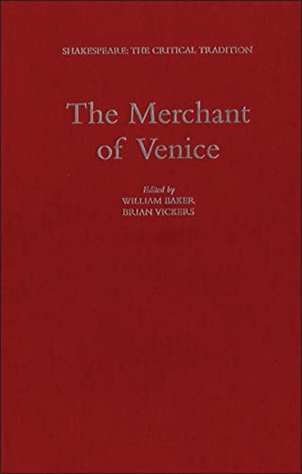 The Merchant Of Venice: Shakespeare: The Critical Tradition, Volume 5-..