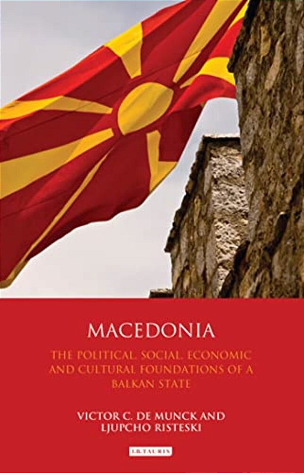 Macedonia: The Political, Social, Economic And Cultural Foundations Of A Balkan State-..