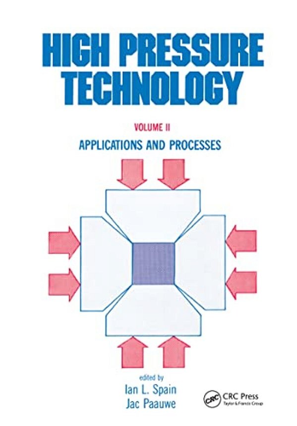 High Pressure Technology: Volume 2: Applications And Processes-..