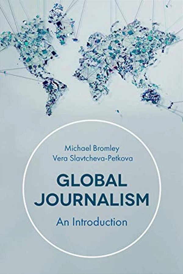 Global Journalism: An Introduction-..
