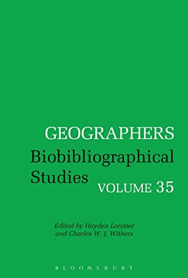 Geographers: Biobibliographical Studies, Volume 35-..