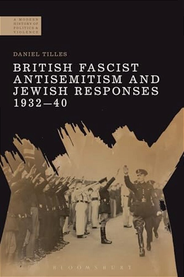 British Fascist Antisemitism And Jewish Responses, 1932-40-..
